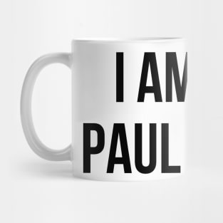 I am not Paul Avery Mug